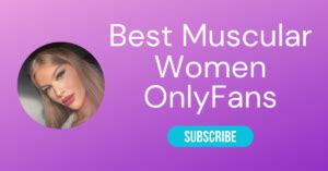 fit only fans girls|️‍♀️ The 10 Best Muscular OnlyFans Women。